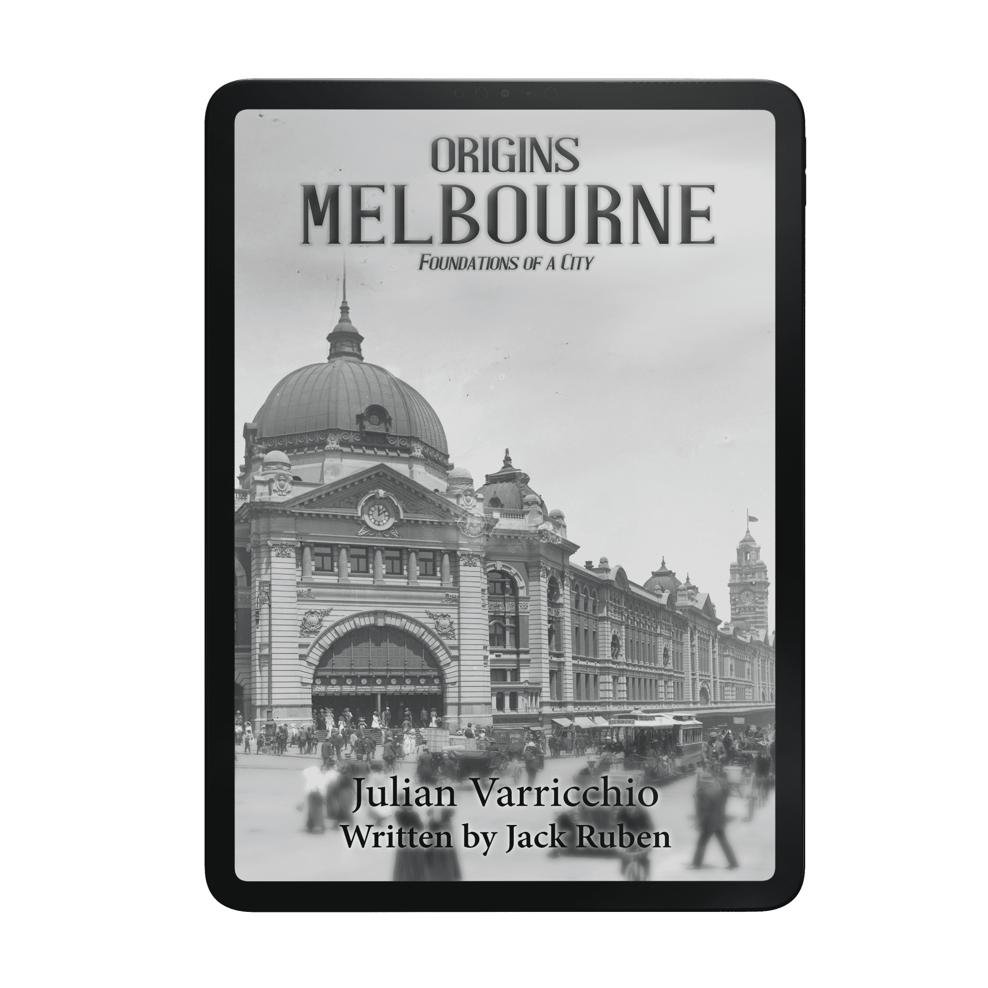 Digital Edition – Origins: Melbourne - Foundations of a City